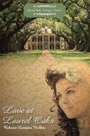 Love at Laurel Oaks (Laurel Oaks Trilogy) 1604629797 Book Cover