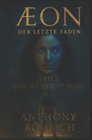 Aeon der letzte Faden: Geburt der Stimme B0FWKL7W95 Book Cover