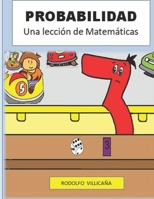 PROBABILIDAD: Una lección de Matemáticas B09BYN34N8 Book Cover