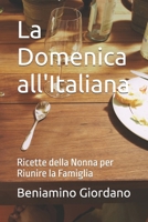 La Domenica all'Italiana: Ricette della Nonna per Riunire la Famiglia (Italian Edition) B0DYNTCY1V Book Cover
