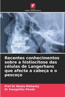 Recentes conhecimentos sobre a histiocitose das células de Langerhans que afecta a cabeça e o pescoço (Portuguese Edition) 6208326907 Book Cover
