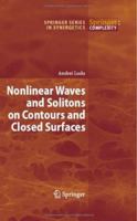Nonlinear Waves and Solitons on Contours and Closed Surfaces 3642440517 Book Cover