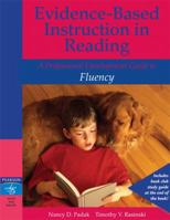 Evidence-Based Instruction in Reading: Professional Development Guide to Fluency, A (Evidence-Based Instruction in Reading) 0205456294 Book Cover