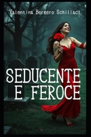 Seducente e feroce B0CKNGJ76J Book Cover