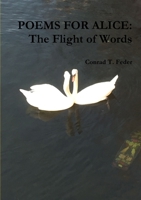 POEMS FOR ALICE: The Flight of Words 1326740032 Book Cover