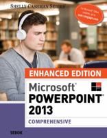 Enhanced Microsoft PowerPoint 2013: Comprehensive (Microsoft Office 2013 Enhanced Editions) 1305507533 Book Cover