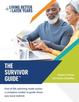The Survivor Guide(TM): End of life planning made easier; a complete toolkit to guide those you leave behind B0GYV1XFTZ Book Cover