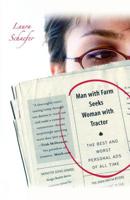 Man with Farm Seeks Woman with Tractor: The Best and Worst Personal Ads of All Time 1560256869 Book Cover