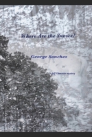 Where Are the Snows? B08FNJK5FV Book Cover