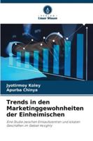 Trends in den Marketinggewohnheiten der Einheimischen: Eine Studie zwischen Einkaufszentren und lokalen Geschäften im Gebiet Hooghly (German Edition) 6208807735 Book Cover