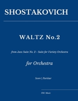 Shostakovich: Waltz No. 2: from Jazz Suite No. 2 - Suite for Variety Orchestra (Orchestral Works) B0F1KMYKW3 Book Cover