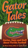 Gator Tales: Stories, Stats, and Stuff about Florida Football 1880652455 Book Cover