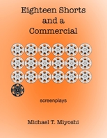 Eighteen Shorts and a Commercial B0FHF385KF Book Cover