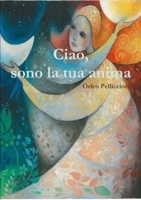 Ciao, sono la tua anima 1291708731 Book Cover