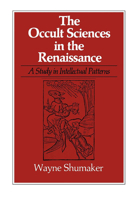 Occult Sciences in the Renaissance: A Study in Intellectual Patterns 0520038401 Book Cover