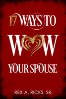 17 Ways to Wow Your Spouse 0578195801 Book Cover