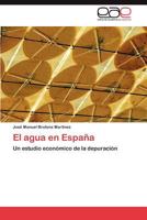 El agua en España: Un estudio económico de la depuración 384656947X Book Cover