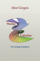 Vector Calculus: For College Students 1483672573 Book Cover