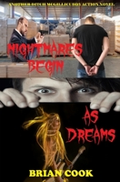 Nightmares Begin as Dreams 1981214585 Book Cover