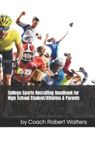 College Sports Recruiting Handbook for High School Student/Athletes & Parents B0CCZSW9GP Book Cover