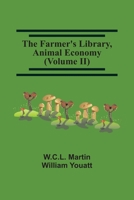 The Farmer's Library, Vol. 2: Animal Economy (Classic Reprint) 9354509568 Book Cover