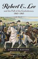 Robert E. Lee and the Fall of the Confederacy, 1863-1865 0742551261 Book Cover