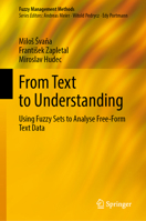 From Text to Understanding: Using Fuzzy Sets to Analyse Free-Form Text Data (Fuzzy Management Methods) 3032001285 Book Cover