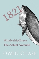 1821: Whaleship 'Essex' 1911249002 Book Cover