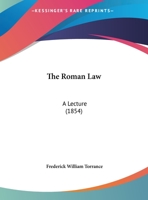 The Roman Law: A Lecture 1104326620 Book Cover