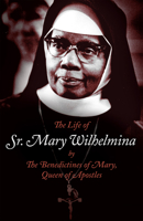 The Life of Sr. Mary Wilhelmina 1505132673 Book Cover