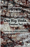 Der Rig-Veda. Zweiter Teil: Fünfter bis Achter Liederkreis 1471754790 Book Cover