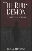 The Ruby Demon: A Western Horror B0F7MGZPD9 Book Cover