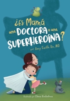 ¿Es Mamá una Doctora o una Superheroína? 108813632X Book Cover