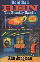 Bold Bad Ben and Beastly Bandit 1903015189 Book Cover