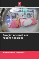 Função adrenal em recém-nascidos (Portuguese Edition) 620497016X Book Cover