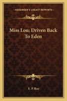 Miss Lou and Driven Back to Eden 1286168481 Book Cover