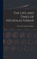 The Life and Times of Nicholas Ferrar 1016766815 Book Cover