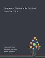 Intercultural Dialogue in the European Education Policies: A Conceptual Approach 1013276922 Book Cover