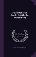 Fate Oftubercle Bacilli Outside the Animal Body 134753301X Book Cover