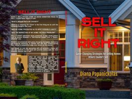 Sell It Right: Game-Changing Strategies for Selling Homes Others Couldn't Sell B0FKNC8TFB Book Cover