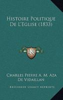 Histoire Politique De L'Eglise (1833) 1166773132 Book Cover