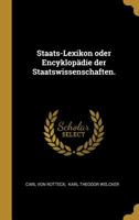 Staats-Lexikon oder Encyklop�die der Staatswissenschaften. 1149776552 Book Cover