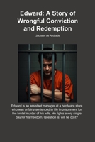 Edward: A Story of Wrongful Conviction and Redemption B0H6K4TG8H Book Cover