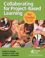 Collaborating for Project-Based Learning in Grades 9-12 1586832913 Book Cover