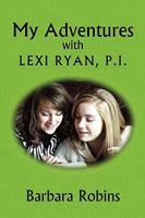 My Adventures with Lexi Ryan, P.I. 1436396530 Book Cover