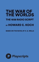 War of the Worlds : The 1938 Radio Script 1623844657 Book Cover