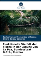 Funktionelle Vielfalt der Fische in der Lagune von La Paz, Bundesstaat B.C.S., Mexiko: Eine funktionale Perspektive 6204166476 Book Cover