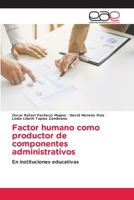 Factor humano como productor de componentes administrativos: En instituciones educativas 6203876836 Book Cover