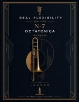 REAL FLEXIBILITY NEW YORK N-7 OCTATONICA TROMBONE: LONDON B08R4951N9 Book Cover