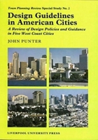Design Guidelines in American Cities: A Review of Design Policies and Guidance in Five West-Coast Cities (Liverpool University Press - TPR [Town Planning Review] Special Studies) 0853238936 Book Cover